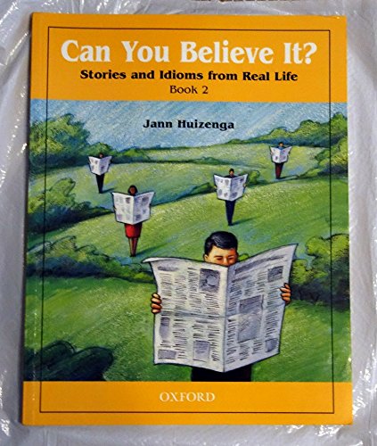 Can You Believe It? 2: Stories and Idioms from Real Life: 2Book