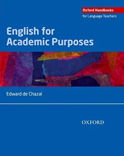 English for Academic Purposes: A comprehensive overview of EAP and how it is best taught and learnt in a variety of academic contexts (Oxford Handbooks for Language Teachers)