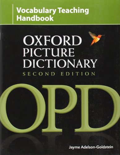 Oxford Picture Dictionary Vocabulary Teaching Handbook: Reviews research into strategies for effective vocabulary teaching and explains how to apply these using the OPD.