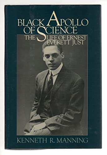 Black Apollo of Science: The Life of Ernest Everett Just