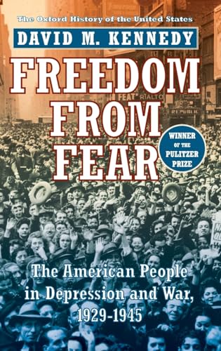 Freedom from Fear: The American People in Depression and War, 1929-1945 (Oxford History of the United States)