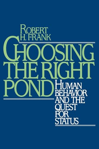 Choosing the Right Pond: Human Behavior and the Quest for Status