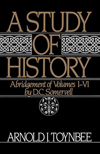 A Study of History, Vol. 1: Abridgement of Volumes I-VI