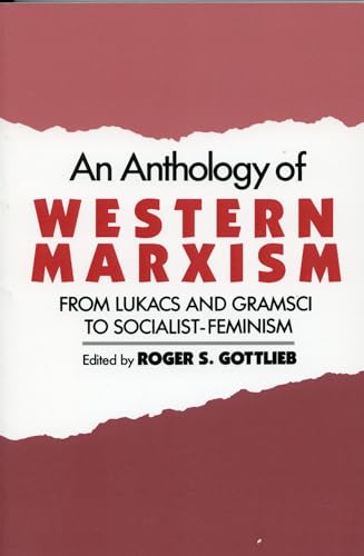 An Anthology of Western Marxism: From Lukács and Gramsci to Socialist-Feminism
