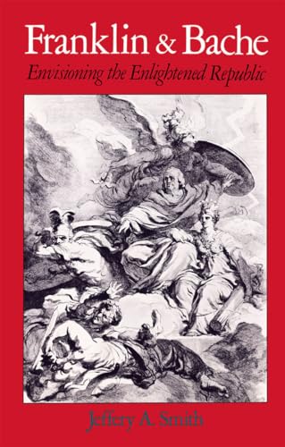 Franklin and Bache: Envisioning the Enlightened Republic