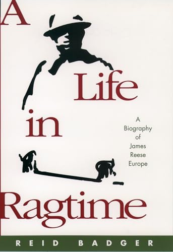 A Life in Ragtime: A Biography of James Reese Europe