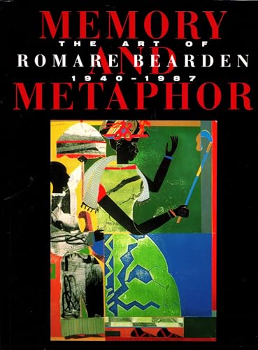 Memory and Metaphor: The Art of Romare Bearden 1940-1987