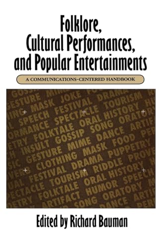 Folklore, Cultural Performances, and Popular Entertainments: A Communications-centered Handbook