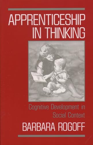 Apprenticeship in Thinking: Cognitive Development in Social Context