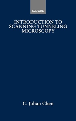 Introduction to Scanning Tunneling Microscopy (Oxford Series in Optical and Imaging Sciences)
