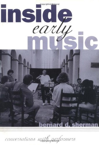 Inside Early Music: Conversations with Performers