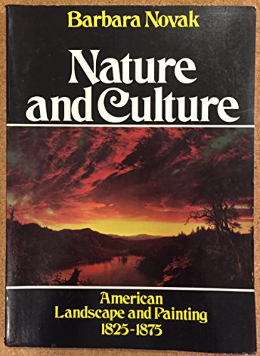 Nature and Culture: American Landscape and Painting, 1825-1875With a New Preface