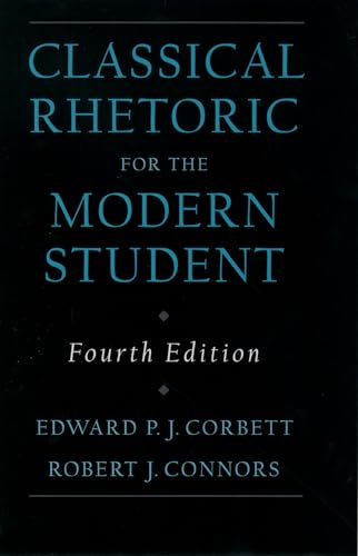 Classical Rhetoric for the Modern Student, 4th Edition
