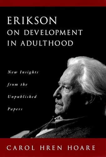 Erikson on Development in Adulthood: New Insights from the Unpublished Papers