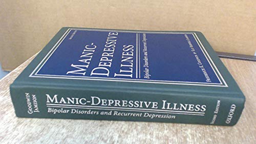 Manic-Depressive Illness: Bipolar Disorders and Recurrent Depression, 2nd Edition