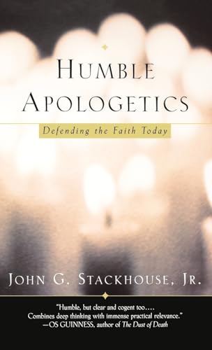 Humble Apologetics: Defending the Faith Today