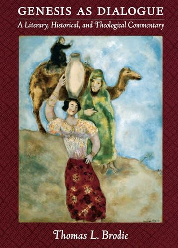 Genesis As Dialogue: A Literary, Historical, and Theological Commentary