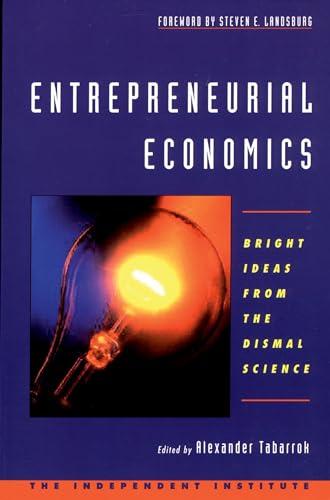 Entrepreneurial Economics: Bright Ideas from the Dismal Science