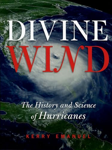 Divine Wind: The History and Science of Hurricanes
