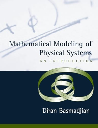 Mathematical Modeling of Physical Systems: An Introduction (Engineering & Technology)