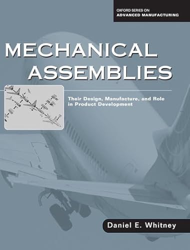 Mechanical Assemblies: Their Design, Manufacture, and Role in Product Development