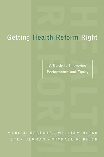 Getting Health Reform Right: A Guide to Improving Performance and Equity