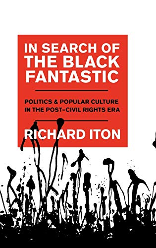 In Search of the Black Fantastic: Politics and Popular Culture in the Post-Civil Rights Era (Transgressing Boundaries: Studies in Black Politics and Black Communities)