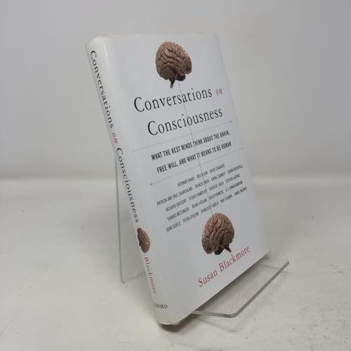 Conversations on Consciousness: What the Best Minds Think about the Brain, Free Will, and What It Means to Be Human