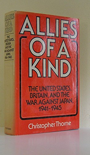 Allies of a kind: The United States, Britain, and the war against Japan, 1941-1945