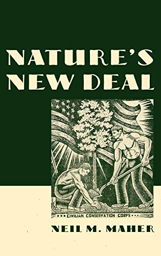 Nature's New Deal: The Civilian Conservation Corps and the Roots of the American Environmental Movement