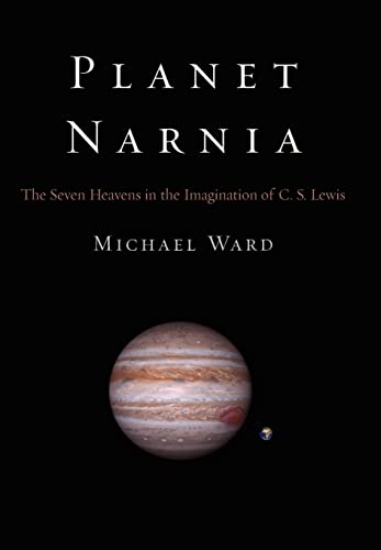 PLANET NARNIA:THE SEVEN HEAVENS IN THE IMAGINATION OF C. S. LEWIS