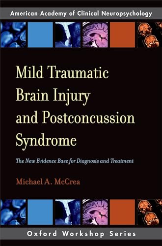 Mild Traumatic Brain Injury and Postconcussion Syndrome: The New Evidence Base for Diagnosis and Treatment (AACN Workshop Series)