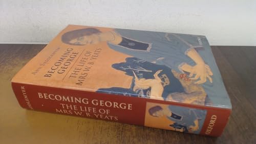 Becoming George: The Life of Mrs W. B. Yeats