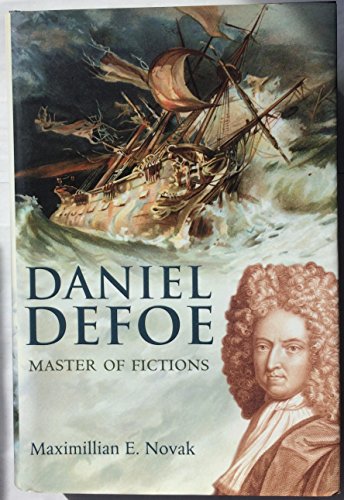 Daniel Defoe: Master of Fictions: His Life and Ideas