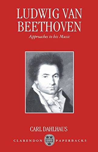Ludwig van Beethoven: Approaches to His Music (Clarendon Paperbacks)