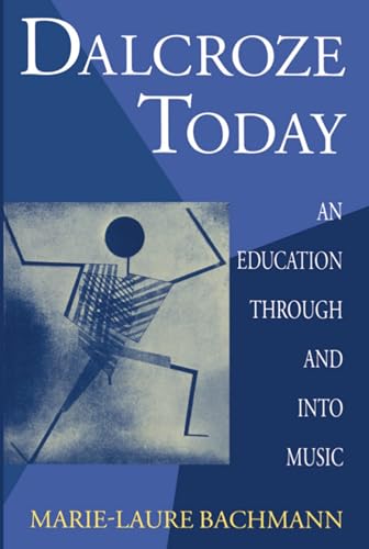 Dalcroze Today: An Education through and into Music (Clarendon Paperbacks)