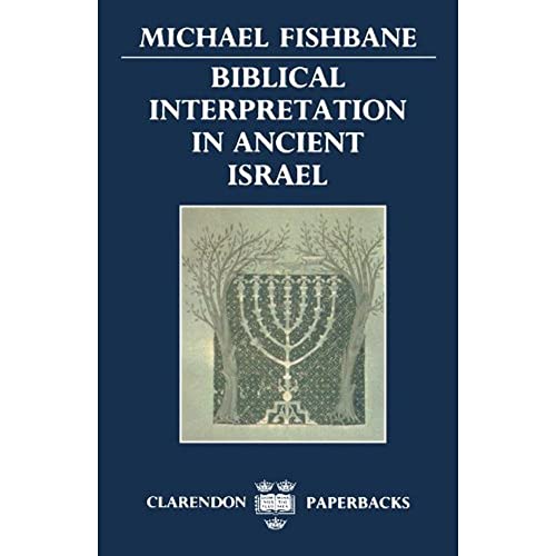 Biblical Interpretation in Ancient Israel (Clarendon Paperbacks)