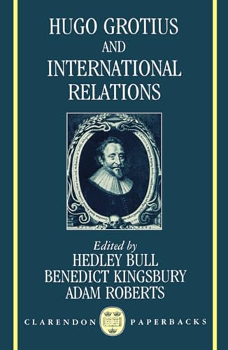 Hugo Grotius and International Relations (Clarendon Paperbacks)