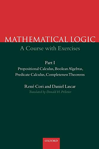 Mathematical Logic : A course with exercises -- Part I -- Propositional Calculus, Boolean Algebras, Predicate Calculus, Completeness Theorems