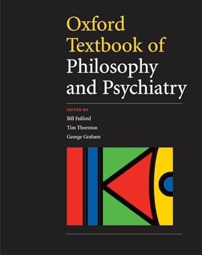 Oxford Textbook of Philosophy of Psychiatry (International Perspectives in Philosophy and Psychiatry)