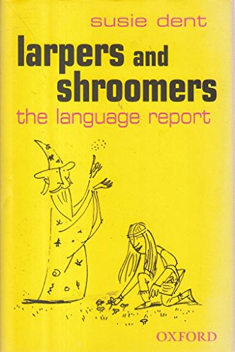 Larpers and Shroomers: The Language Report