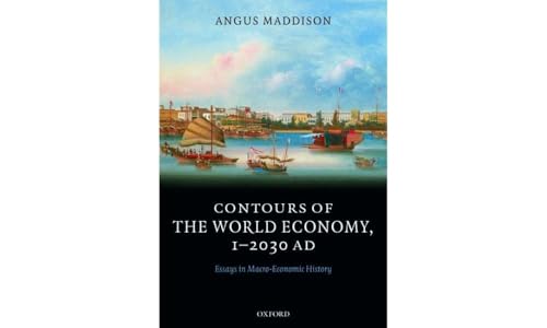 Contours of the World Economy 1-2030 AD: Essays in Macro-Economic History