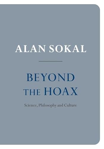 Beyond the Hoax: Science, Philosophy and Culture