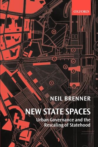 New State Spaces: Urban Governance and the Rescaling of Statehood