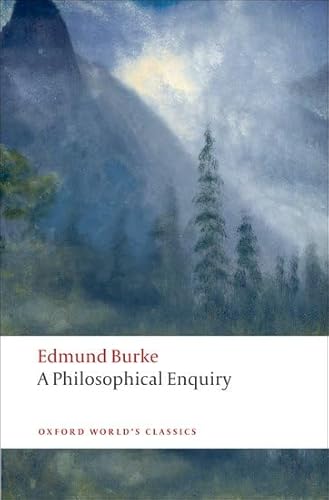 A Philosophical Enquiry into the Origin of Our Ideas of the Sublime and Beautiful (Oxford World's Classics)