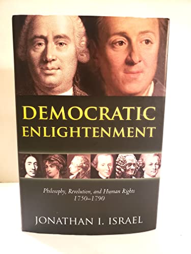 Democratic Enlightenment: Philosophy, Revolution, and Human Rights, 1750-1790