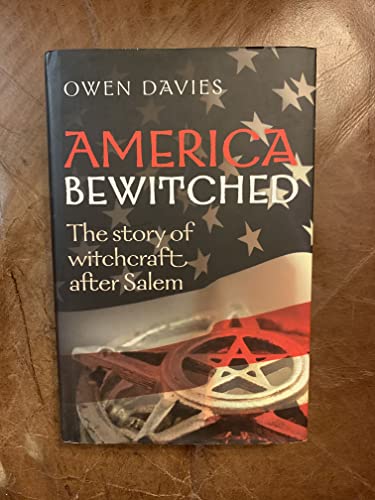 America Bewitched: The Story of Witchcraft After Salem