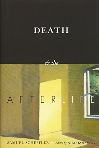 Death and the Afterlife (The Berkeley Tanner Lectures)