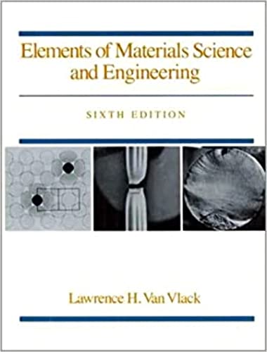 Elements of Materials Science and Engineering (6th Edition)