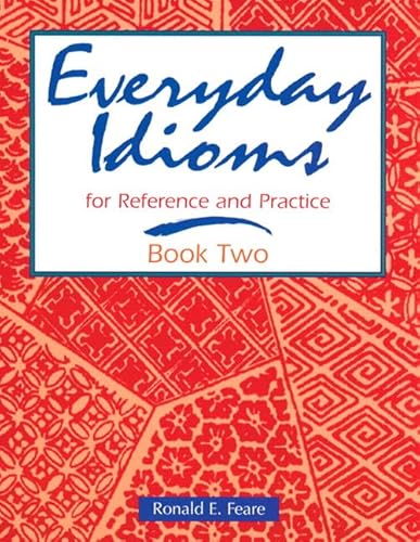 Everyday Idioms 2: For Reference and Practice